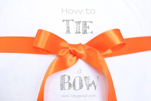 How to Tie a Beautiful Ribbon Bow - One Dog Woof